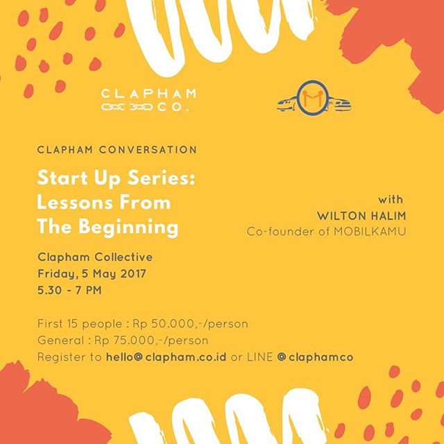 Clapham Conversation : Startup Series - Lessons from the Beginning Bersama Wilton Halim (Co-founder Mobilkamu.com)